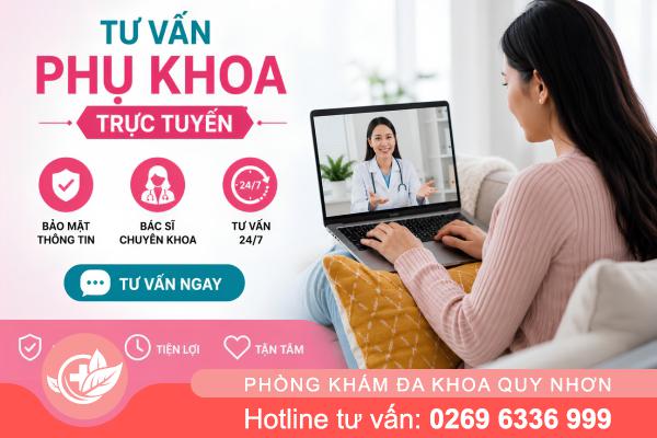 Tư vấn phụ khoa trực tuyến tại Phòng Khám Đa Khoa Quy Nhơn